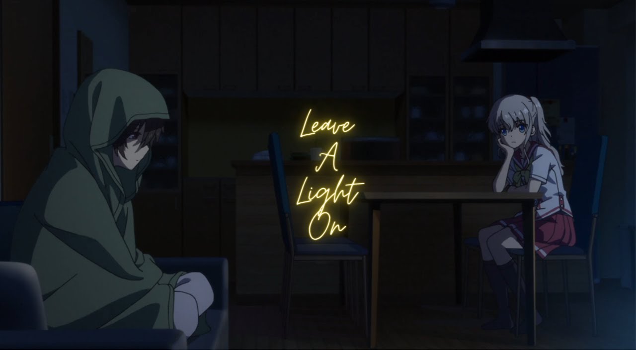 Charlotte (Sad AMV ) - Leave A Light On ( Tom Walker )