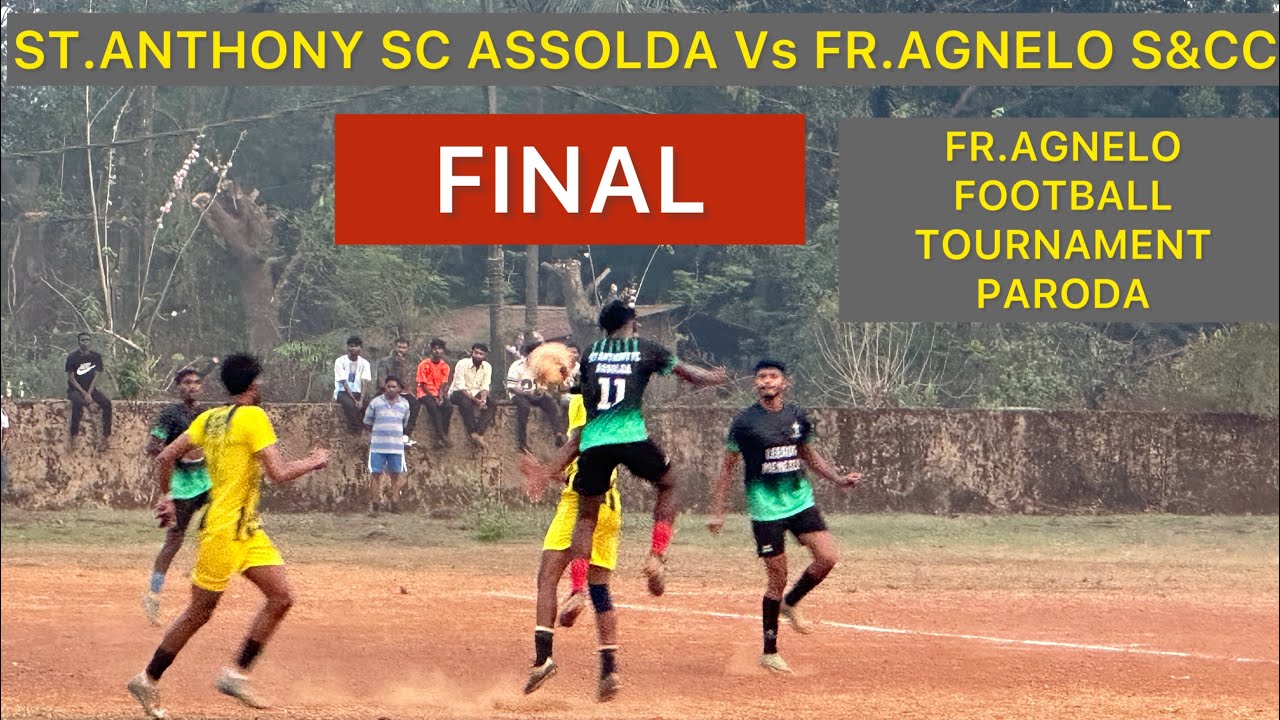 Fr.Agnelo Football Tournament Paroda | St.Anthony SC Assolda Vs Fr.Agnelo S&CC