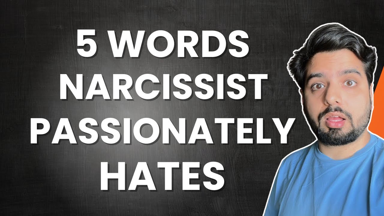 5 Magical Words Narcissist Passionately Hates