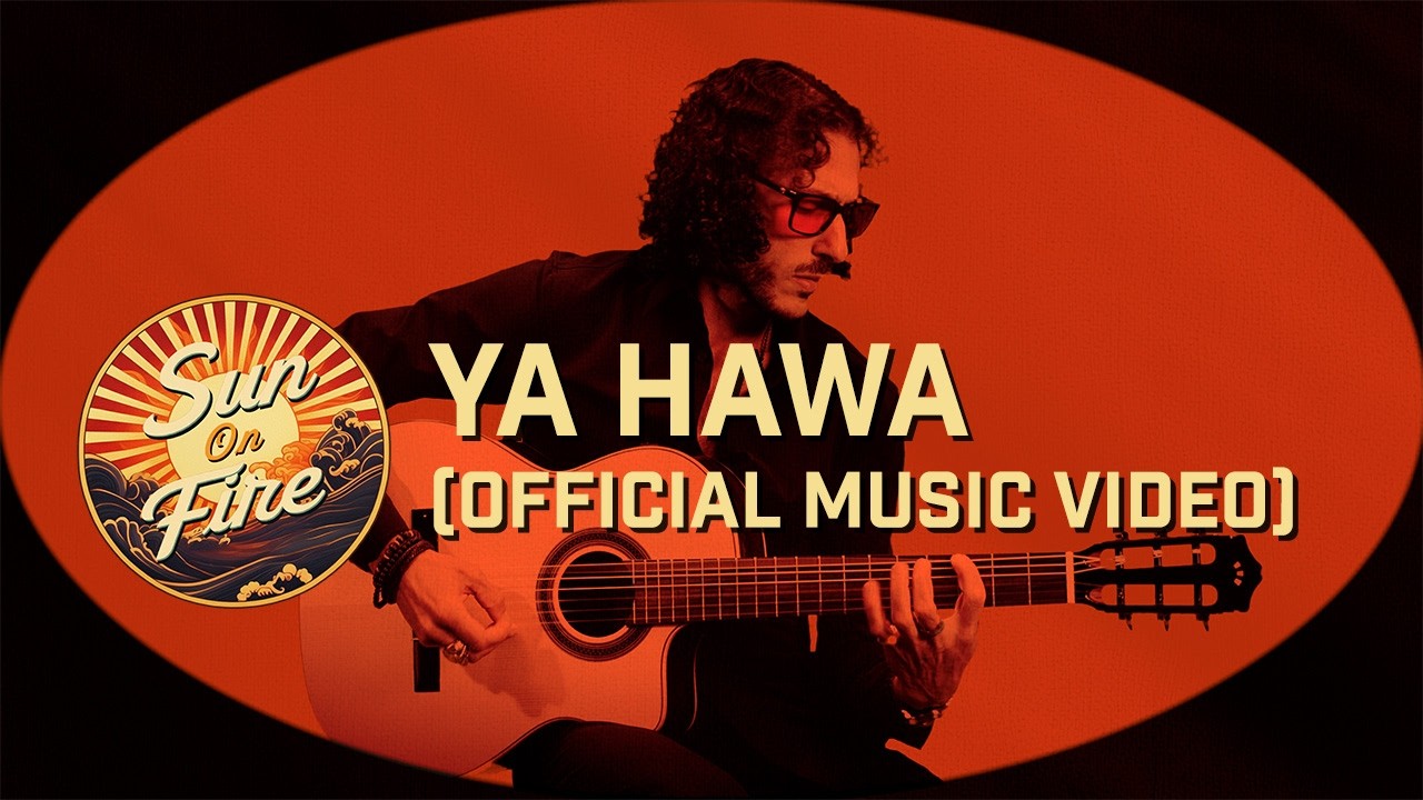 Sun On Fire - Ya Hawa (feat. Malayka) (Official Music Video)