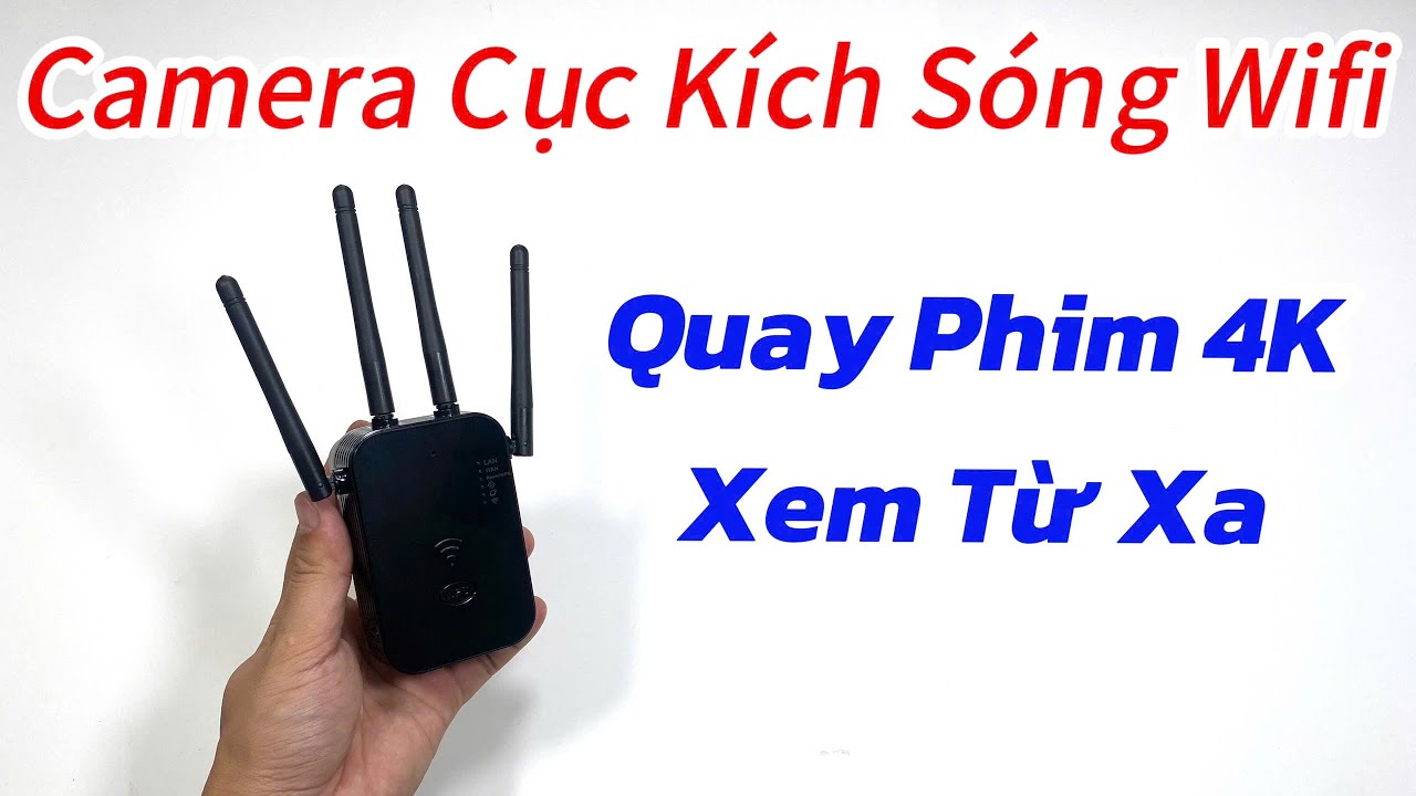 Camera ngụy Trang Cục Kích Sóng Wifi 4 Râu | Hướng Dẫn Cài Đặt Chi Tiết A-Z