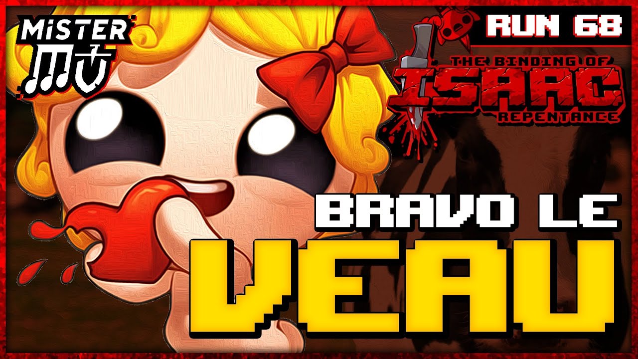 BRAVO LE VEAU | The Binding of Isaac : Repentance #68