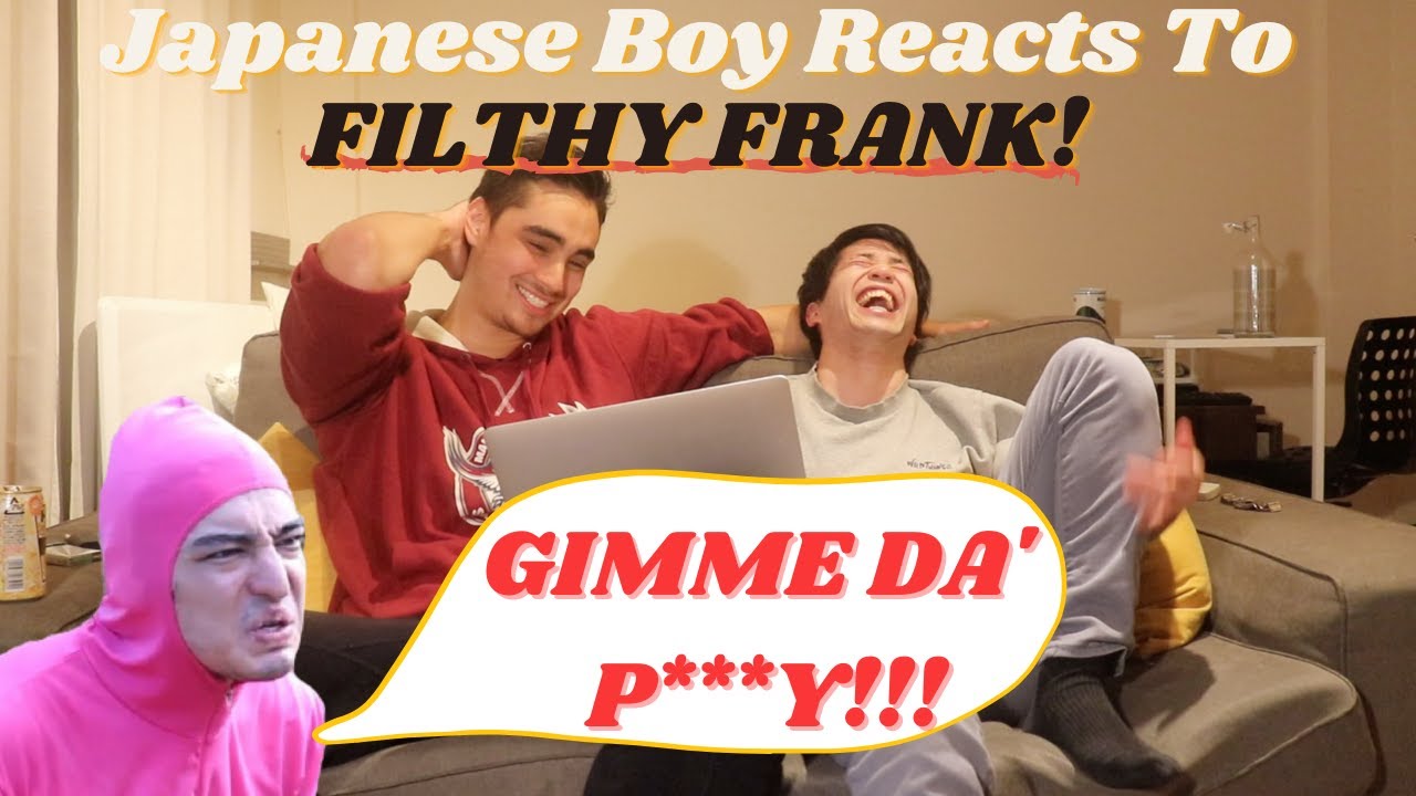 Japanese Reacts to Filthy Frank(Pink guy)