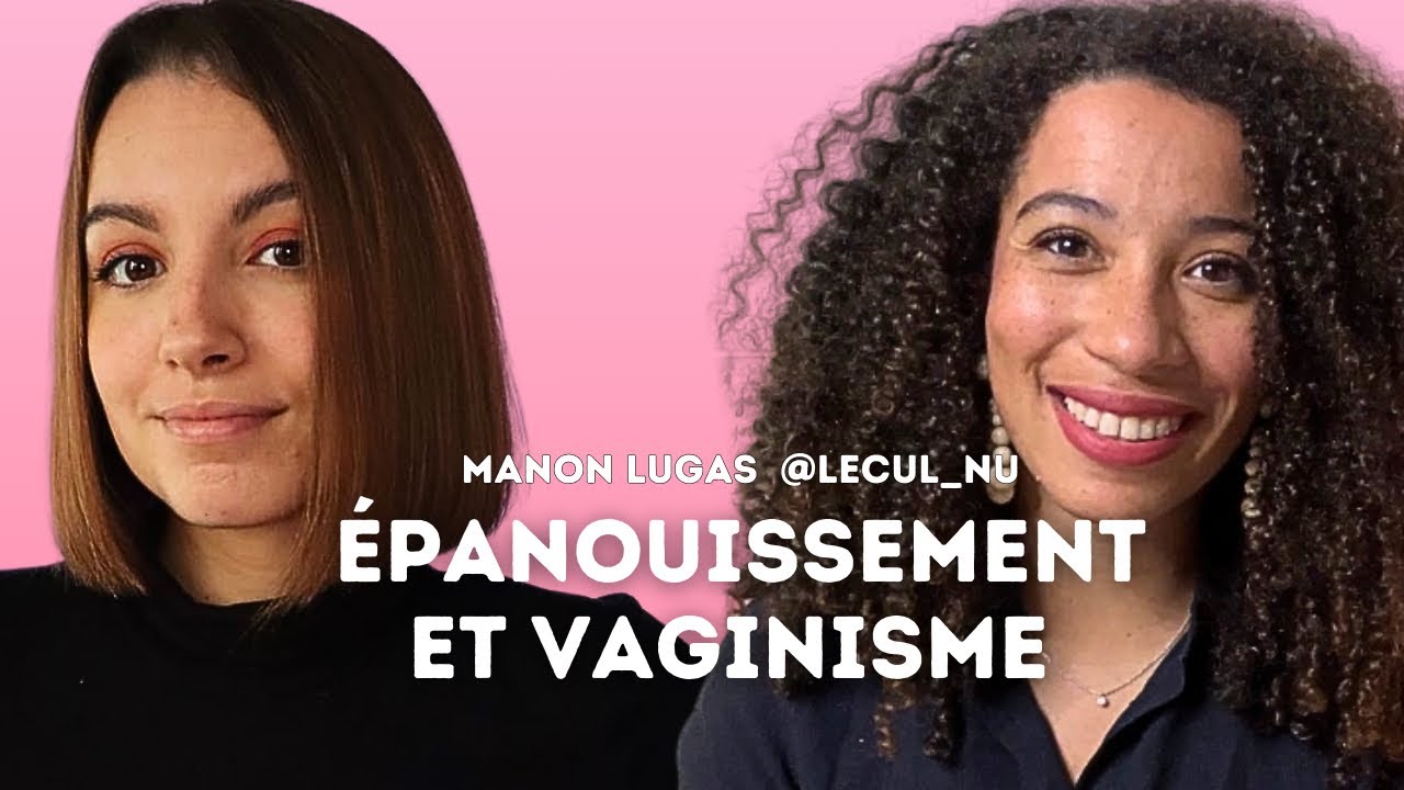 Vivre et sortir du vaginisme avec Manon Lugas