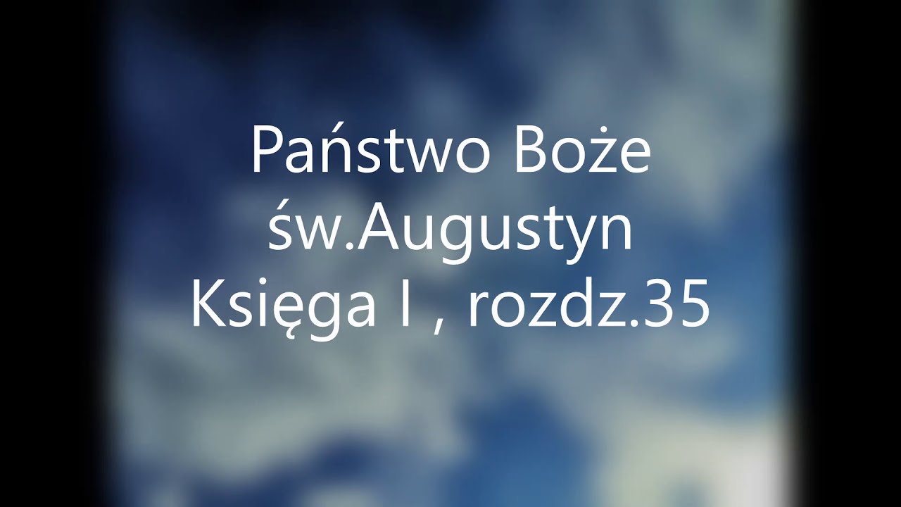 Państwo Boże -św.Augustyn Księga I , rozdz 35