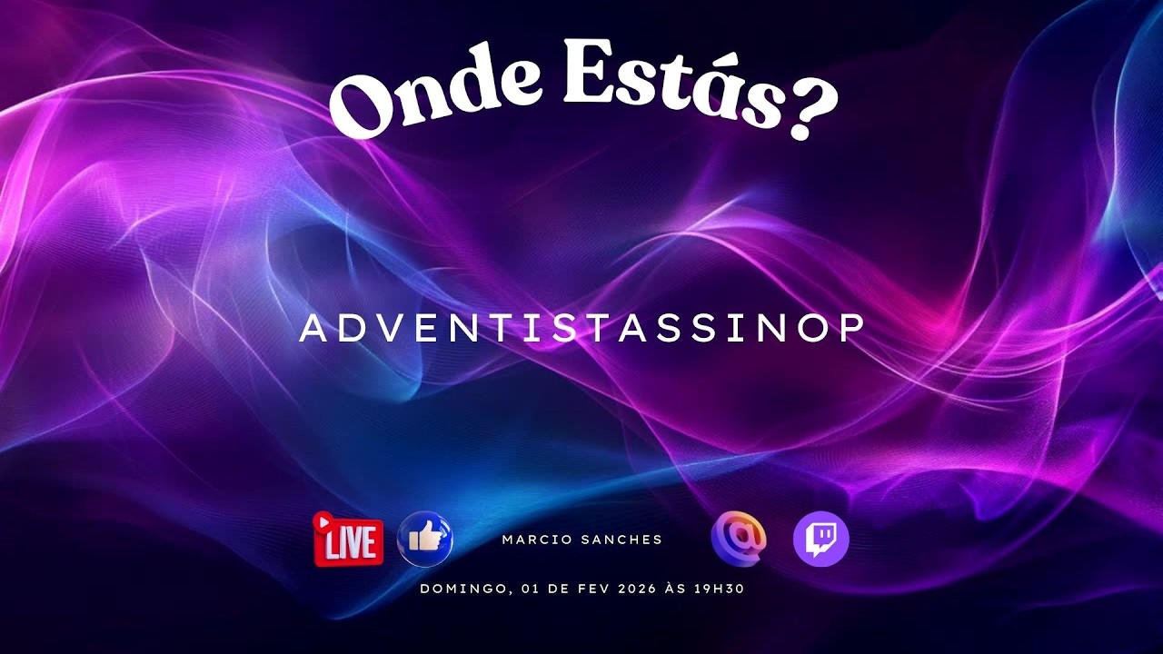 🔴 Ao vivo | Adventistas Sinop | MARCIO SANCHES | Onde Estás ? | 01/02/26 | 19h30.