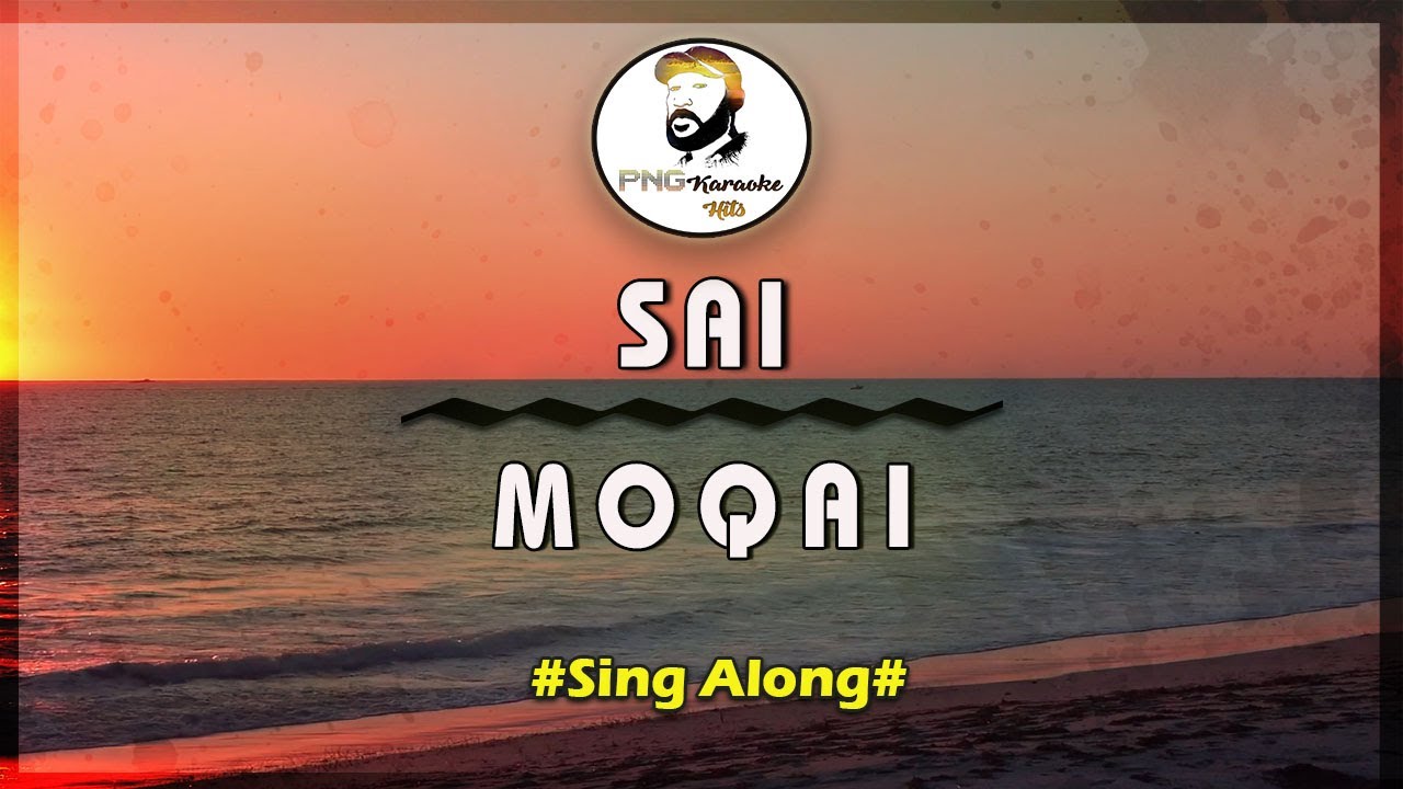 Sai | Moqai (Sing Along)
