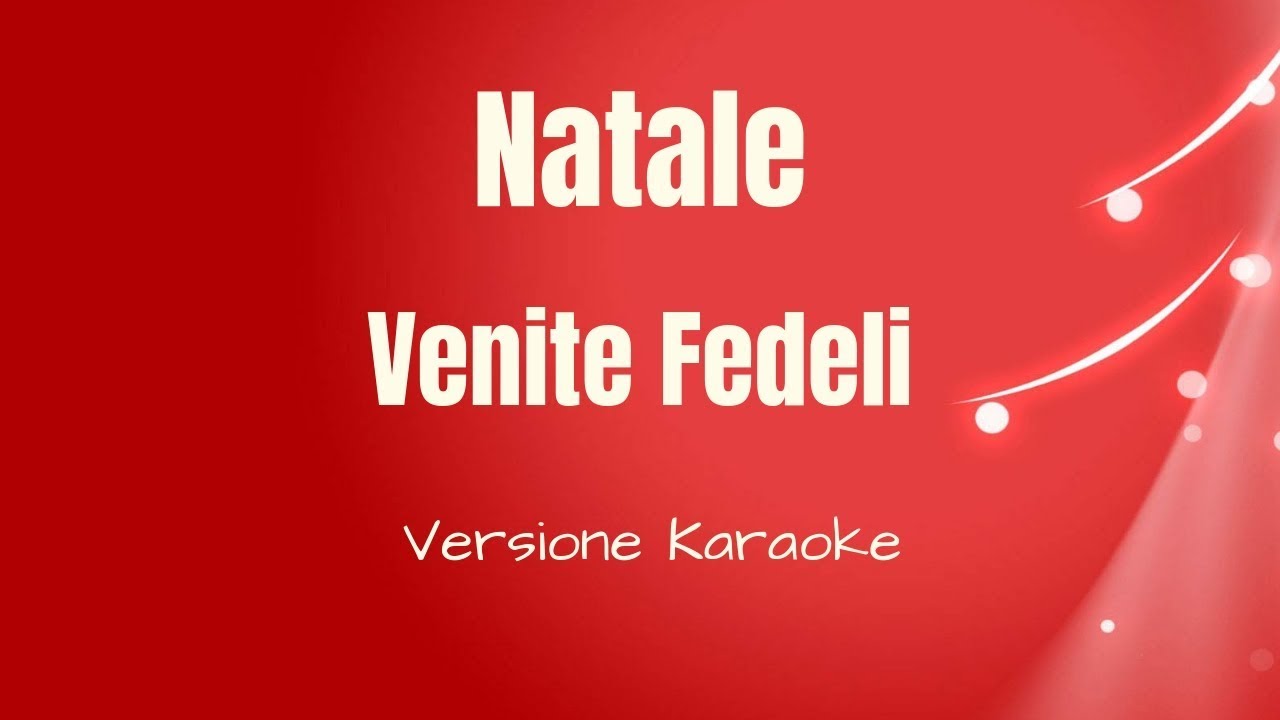 Karaoke  Natale - Venite Fedeli ( Versione Karaoke Academy italia)