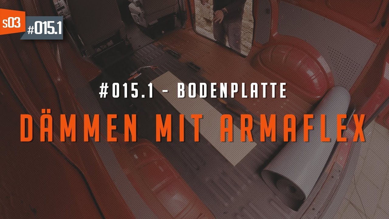 #15.1 • Ladefläche richtig Dämmen mit Armaflex | VW T5 Camper Umbau