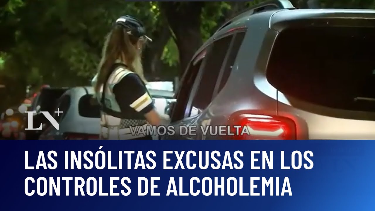 Las insólitas excusas en los controles de alcoholemia
