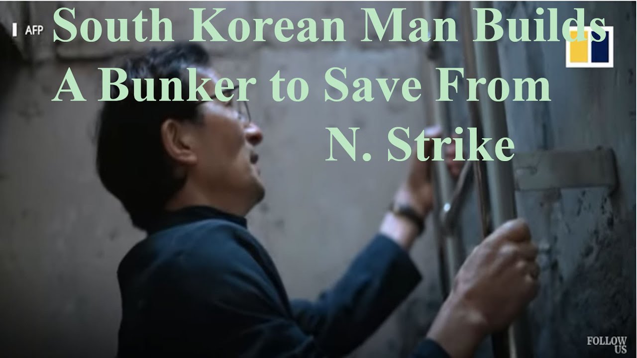 Afraid! North Korea Might Strike? South Korean Man Builds a Bunker | Costs US$ 48000