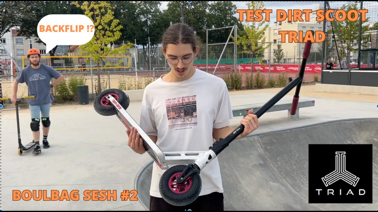 BOULBAG SESH #2 - LA MEILLEURE DIRT SCOOT ?