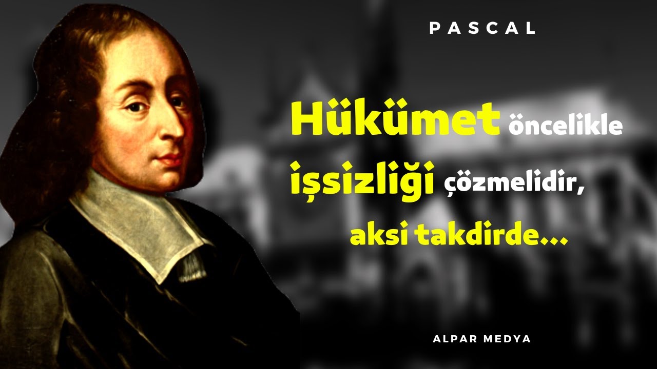 Fransız Matematikçi Pascal'ın Bilgelik Sözleri - Pascal'ın Pusulası Size Yol Gösterecek!