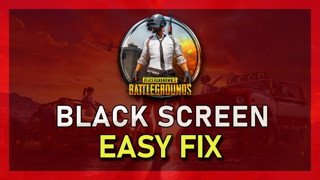 PUBG - Fix Black Screen on Startup