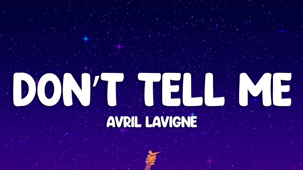Avril Lavigne - Don't Tell Me (Lyrics)