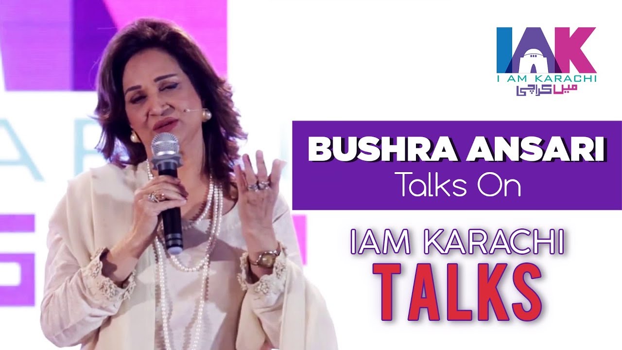 Bushra Ansari | 2nd Speaker of IAK TALKS | IAM Karachi | 2018