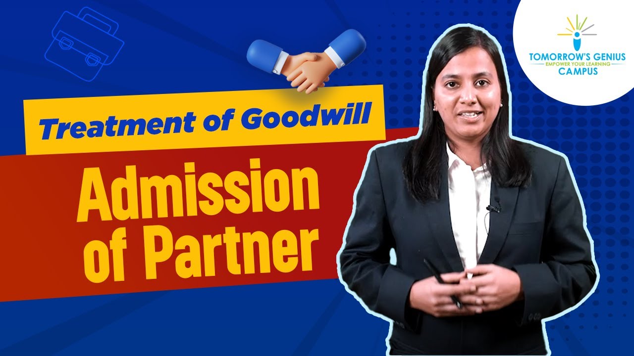 Treatment Of Goodwill In Case Of Admission of Partner | Class 12th | CA Foundation | Accounts