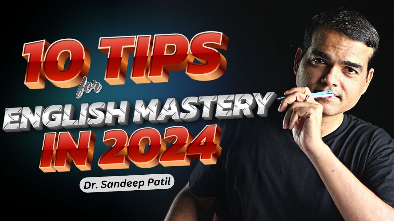 10 tips for English Mastery in 2024 | Part 1 | Dr. Sandeep Patil.