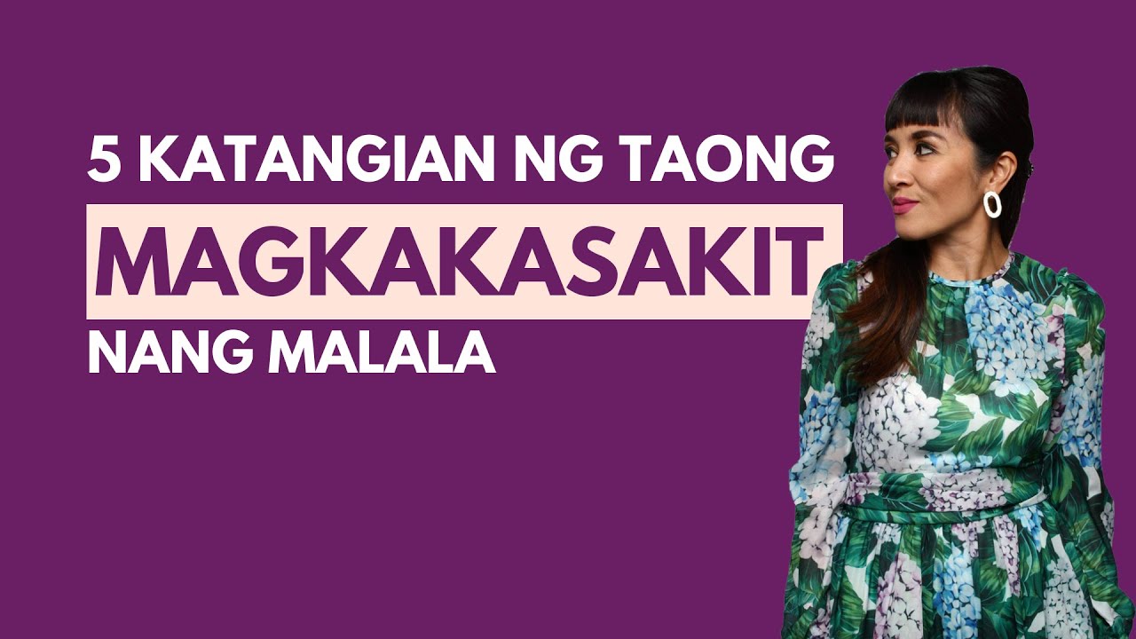 Top 5 Katangian Ng Taong Magkakasakit Nang Malala