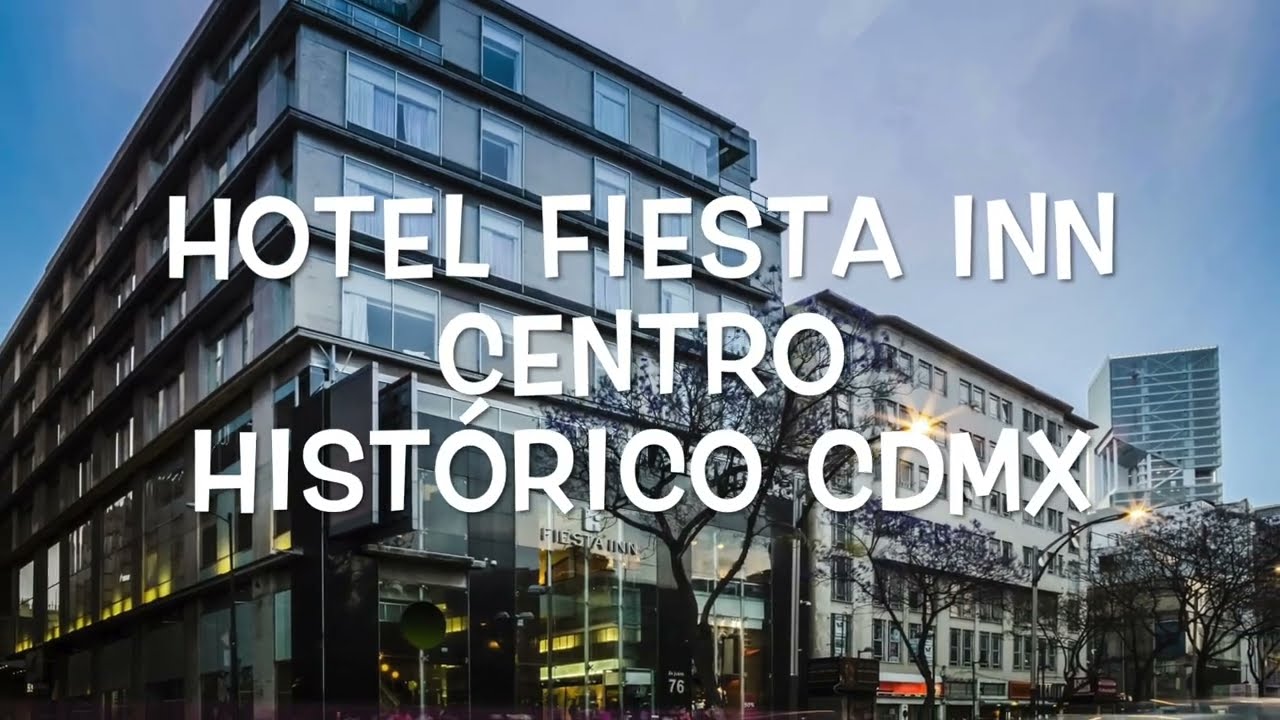 Hotel Fiesta Inn Centro Histórico Ciudad de México. Ubicado en la zona más cercana a casi todo.