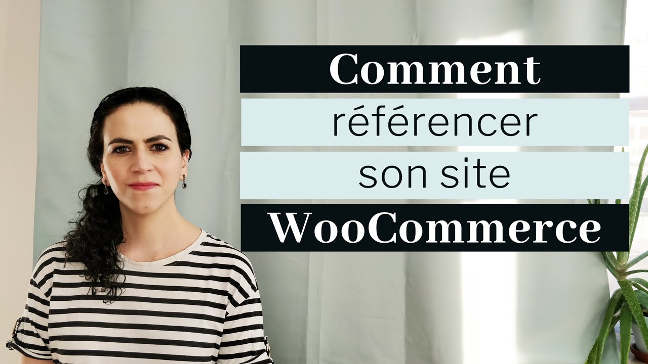 Référencer son site WooCommerce | Tutoriel