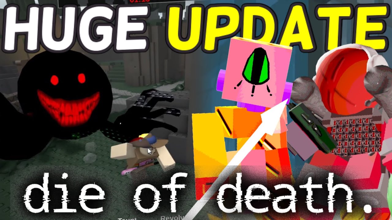 So Apparently Die of Death is Getting Their BIGGEST UPDATE Soon...