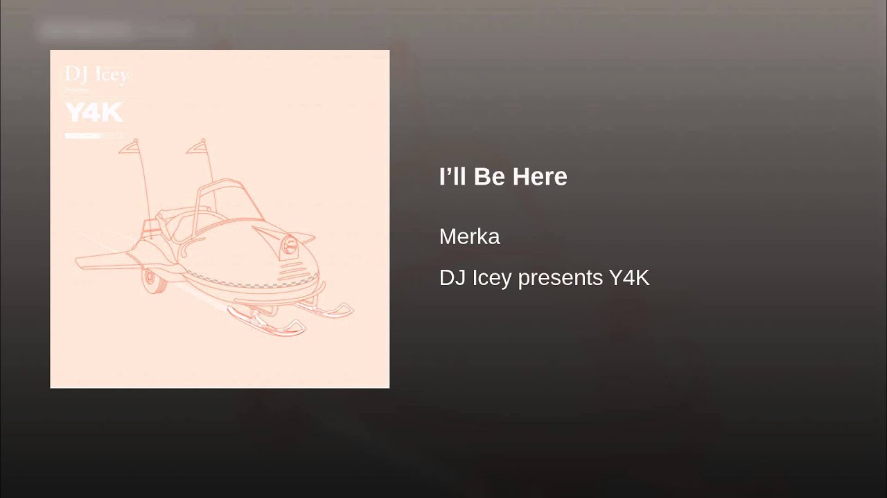 I’ll Be Here