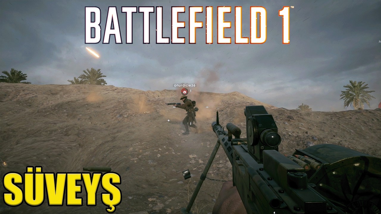 Çölde Kum Fırtınası Değil, MG15 Fırtınası Var! | Battlefield 1 Türkçe