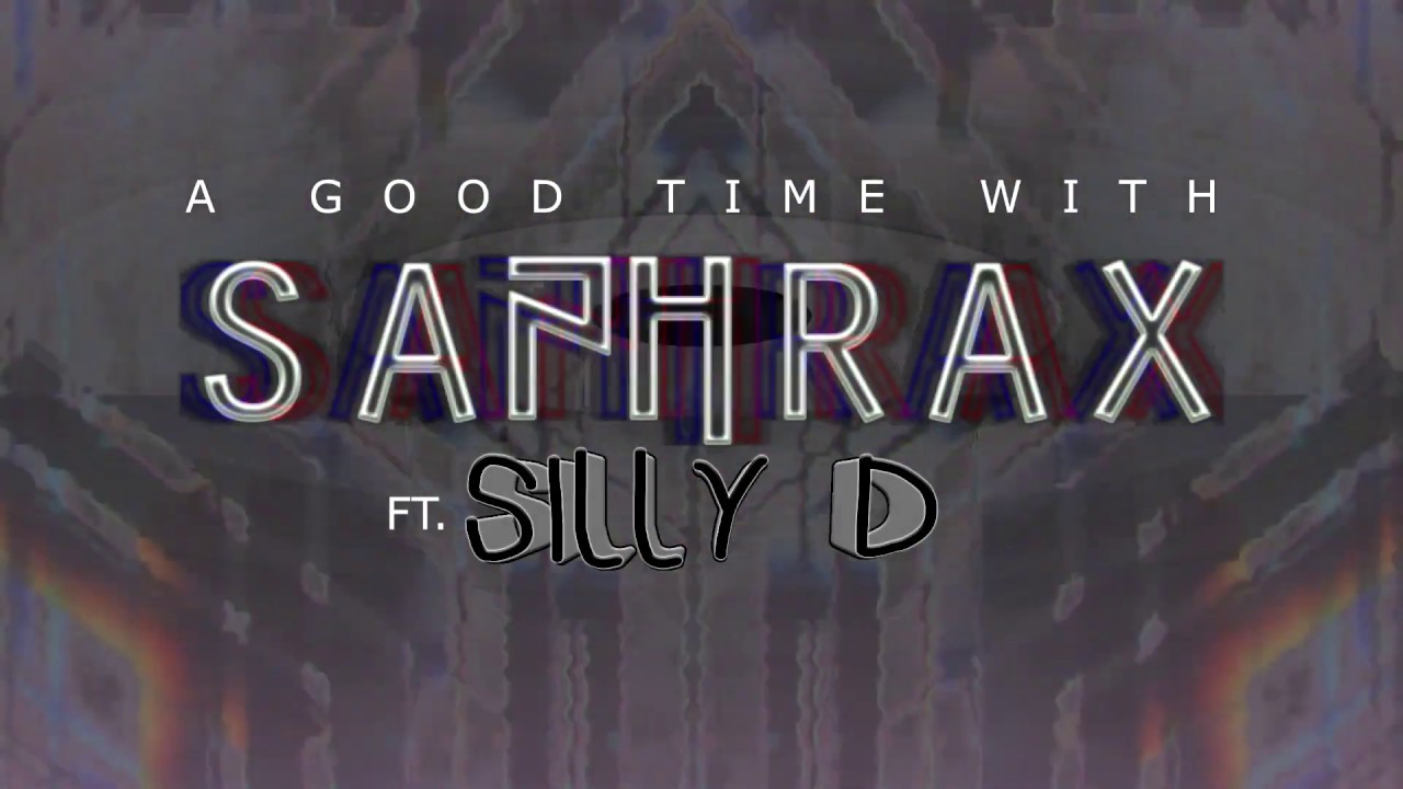 A Good Time With Saphrax & SillyD