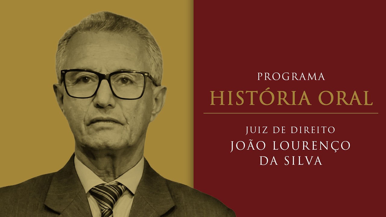 História Oral - Juiz João Lourenço da Silva