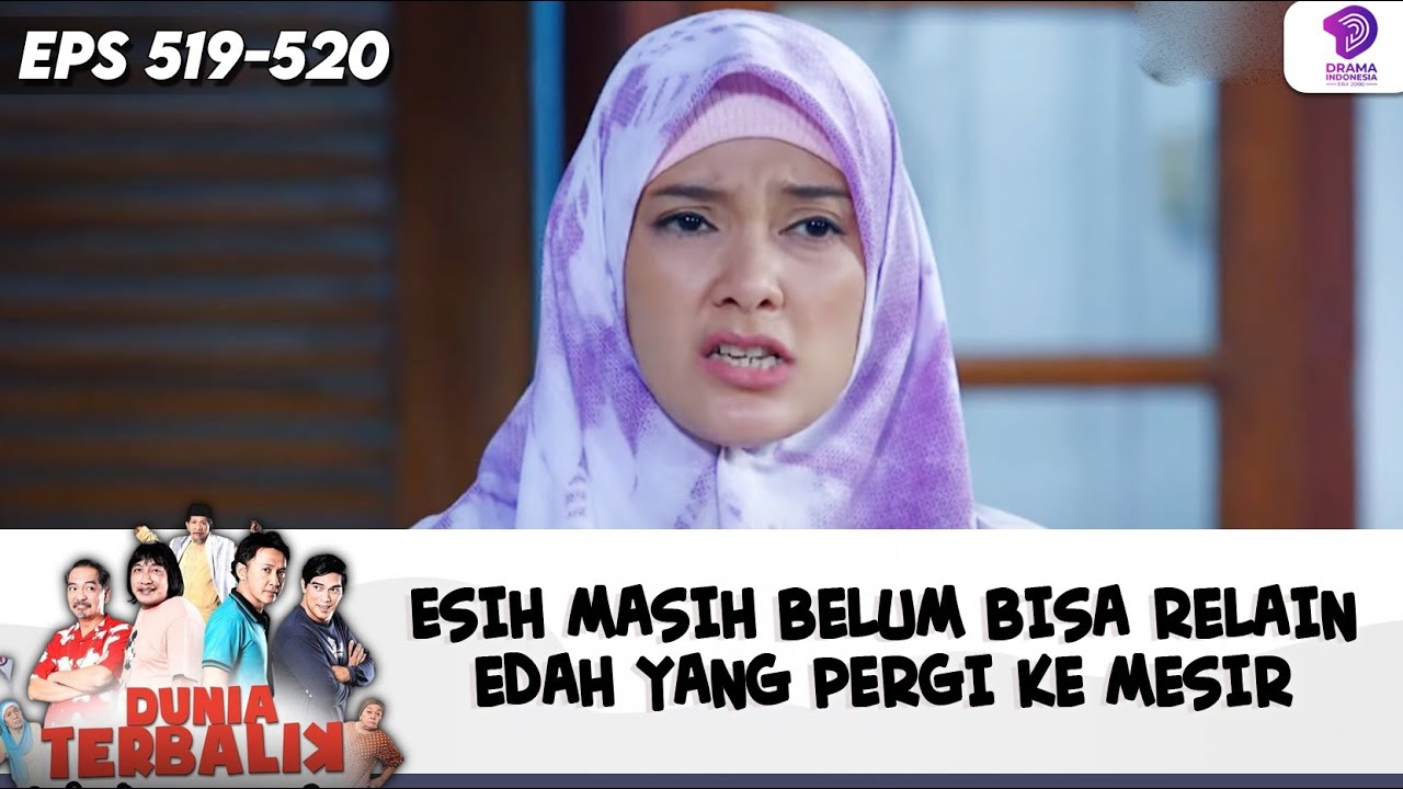 ESIH MASIH BELUM BISA RELAIN EDAH YANG PERGI KE MESIR! | DUNIA TERBALIK | EPS 519-520 (3/10)