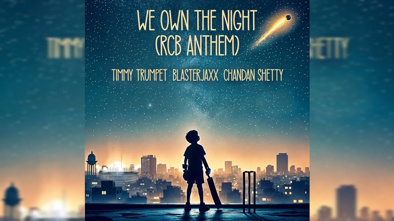 Blasterjaxx x Timmy Trumpet Ft. Chandan Shetty - We Own The Night (RCB Anthem)