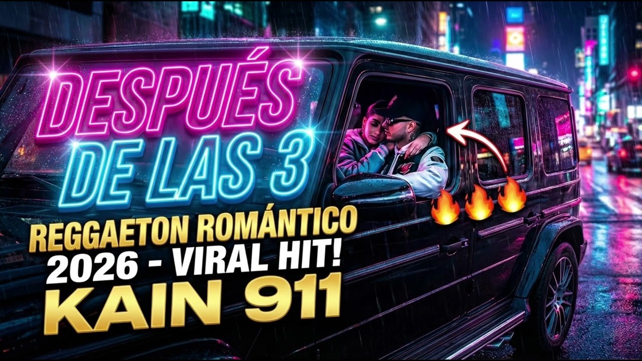 DESPUES DE LAS 3 | New Regaeton Romantico - KAIN 911