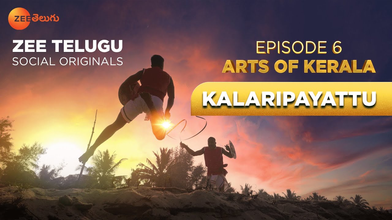Arts of Kerala - Kalaripayattu | ZEE Telugu Social Originals | Experience Kerala