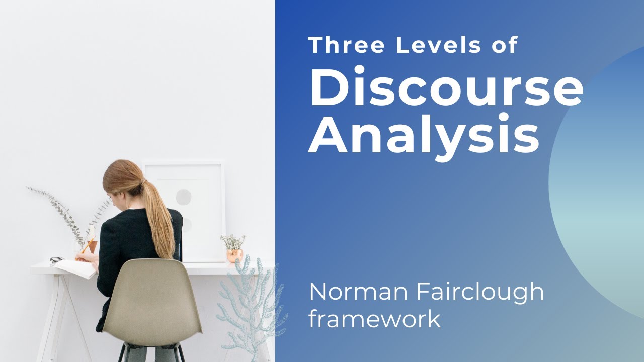 Norman Fairclough's three levels of discourse analysis