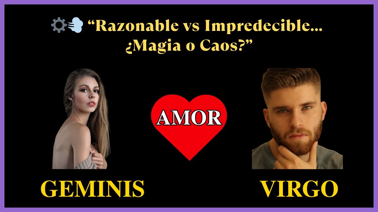 ¿ALMAS OPUESTAS O UNIÓN MÁGICA? - COMPATIBILIDAD GÉMINIS MUJER Y VIRGO HOMBRE