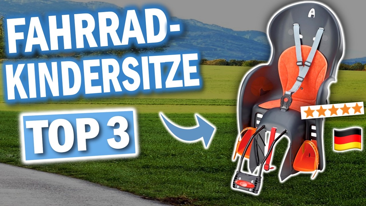 TOP 3 FAHRRAD KINDERSITZE 2026 | Die besten Kindersitze im Vergleich