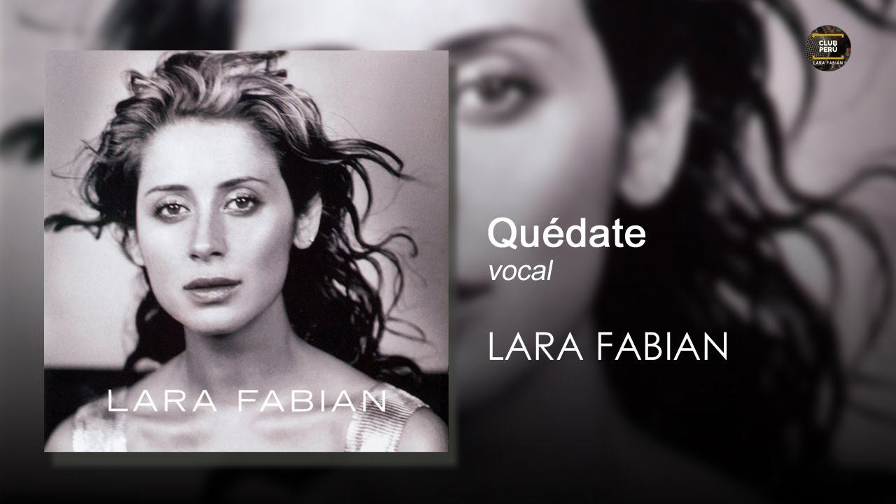 QUÉDATE - LARA FABIAN | SOLO VOCAL | A CAPELA