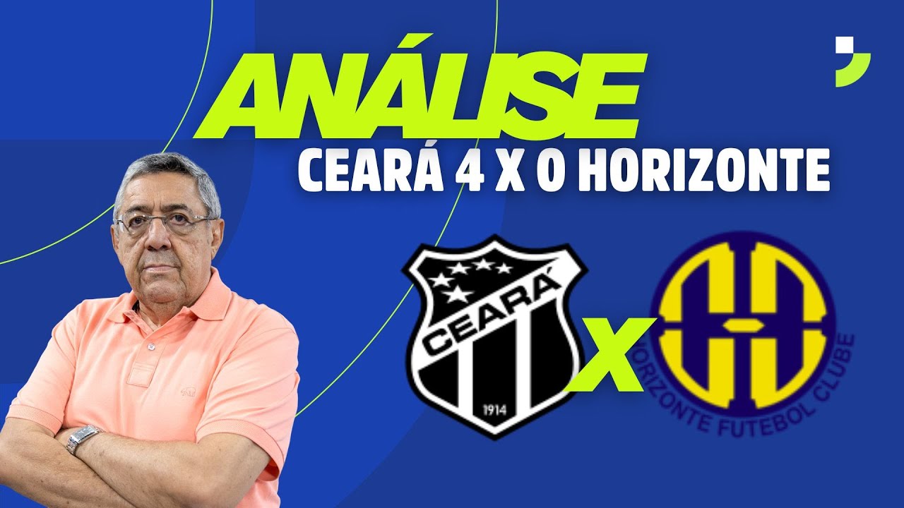 ANÁLISE WILTON BEZERRA: CEARÁ 4 X 0 HORIZONTE