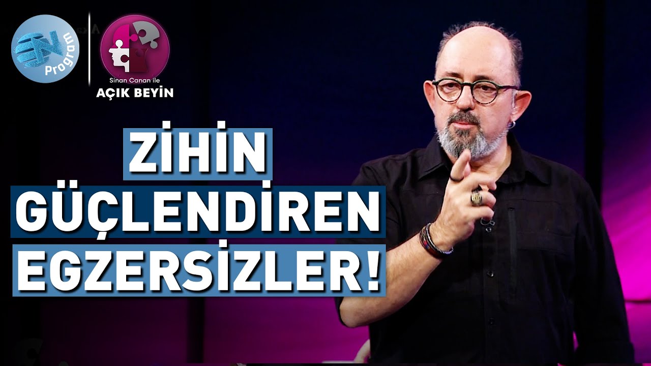 Zihnimizi Güçlendiren En Etkili Egzersizler! @Prof. Dr. Sinan Canan ile Açık Beyin