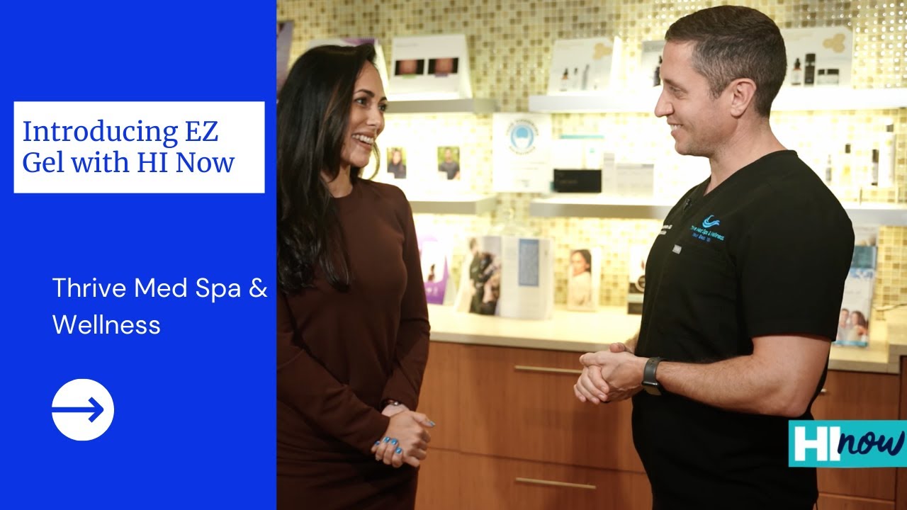 EZ Gel at Thrive Med Spa & Wellness in Honolulu