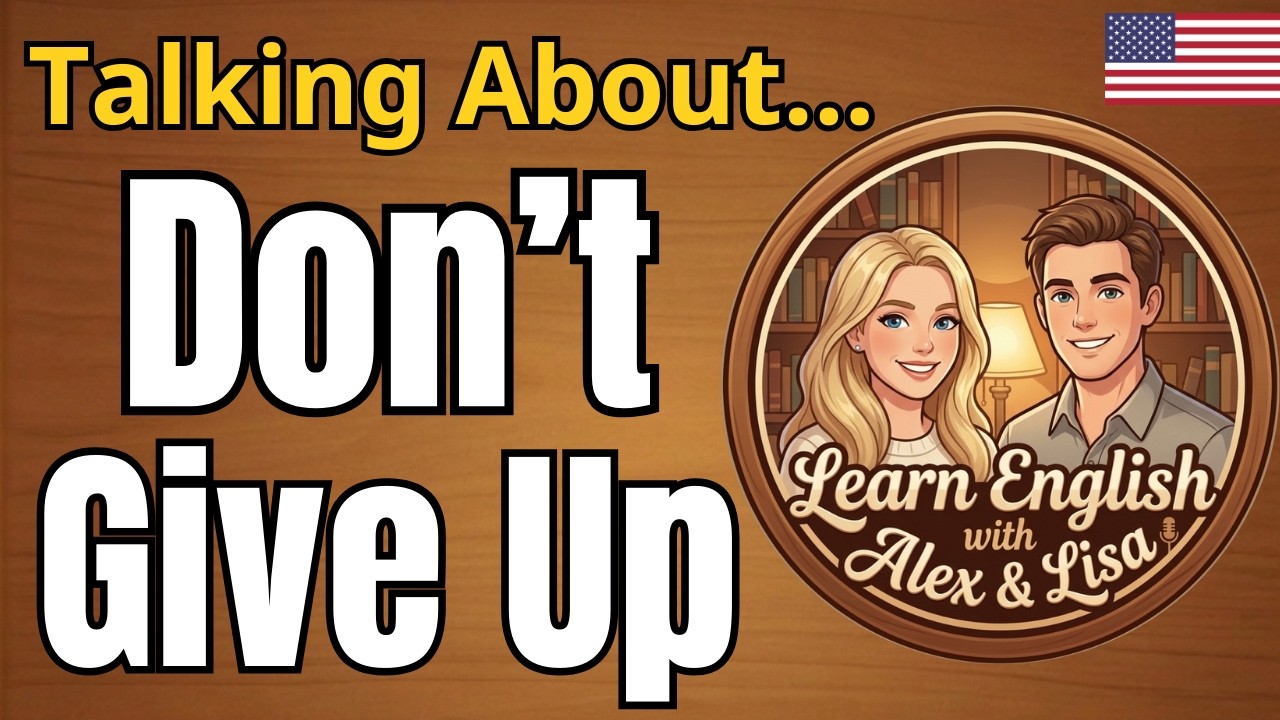 “Don’t Give Up” on English! 💪 A Motivation Podcast for Beginners ✨| Real Conversation Practice 🚀