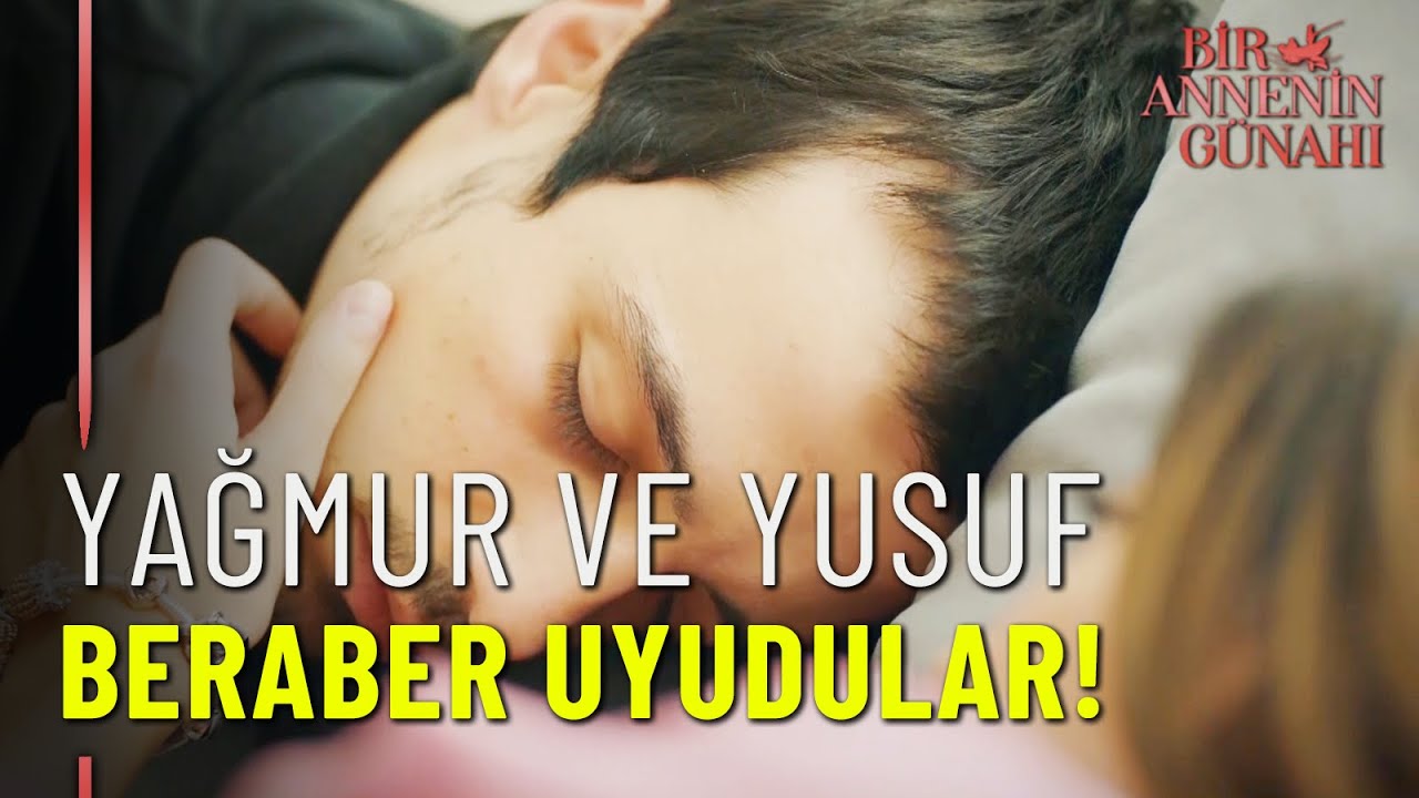 Yusuf Ve Yağmur Beraber Uyudular! - Bir Annenin Günahı 4.Bölüm