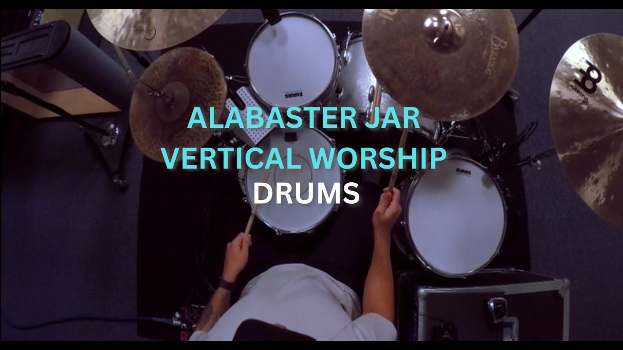 Alabaster Jar - Vertical Worship // DRUMS