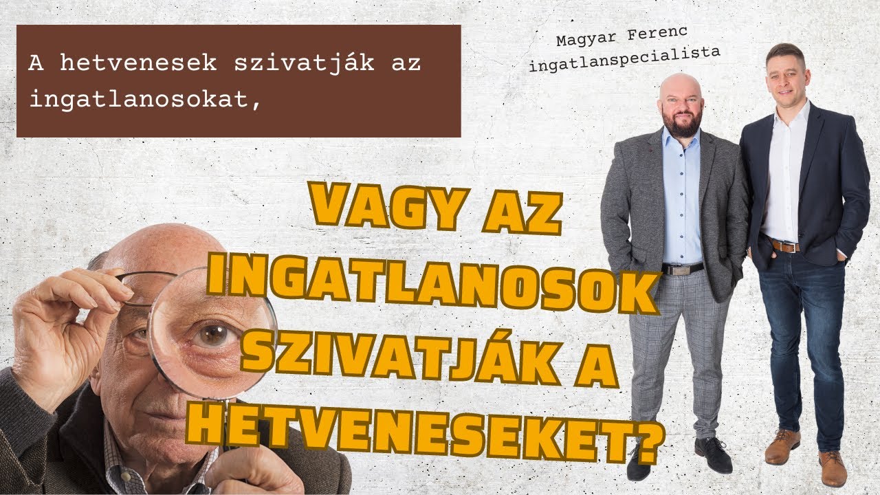 Az ingatlanosok szívatják a '70-eseket, vagy a '70-esek az ingatlanosokat?
