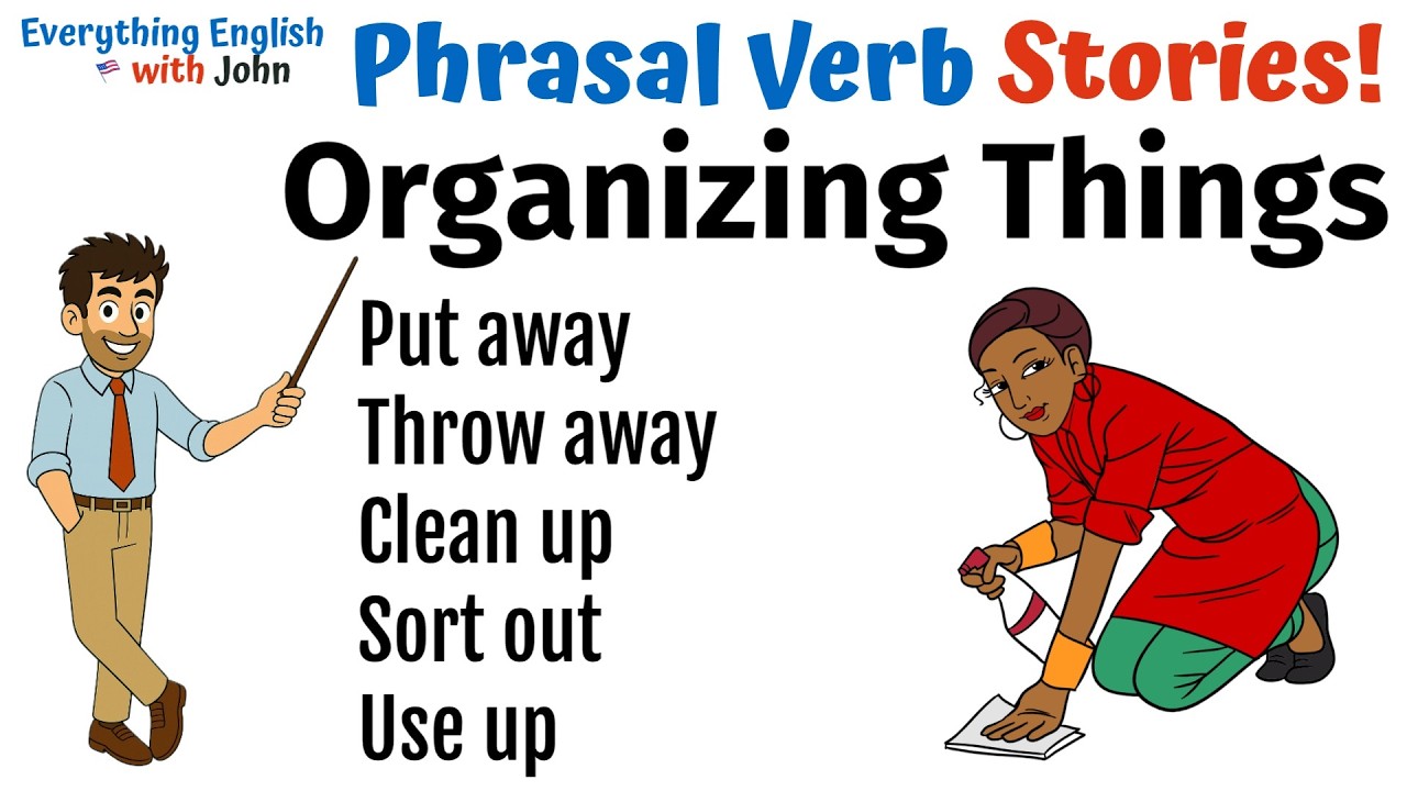 Vocabulary | Organizing Things: Phrasal Verbs in English Conversation #phrasalverbs