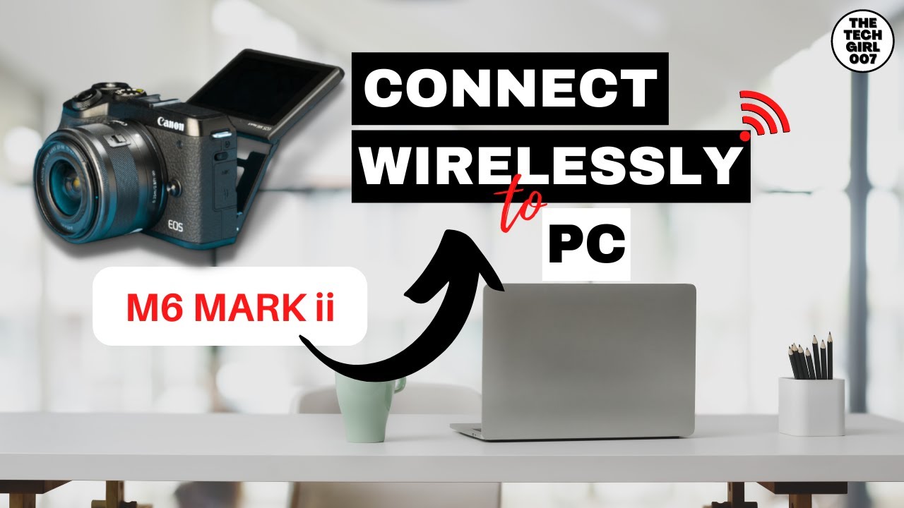 CONNECT CANON M6 MARK II TO PC WIRELESSLY OVER WIFI | M6 MARK II LIVE VIEW
