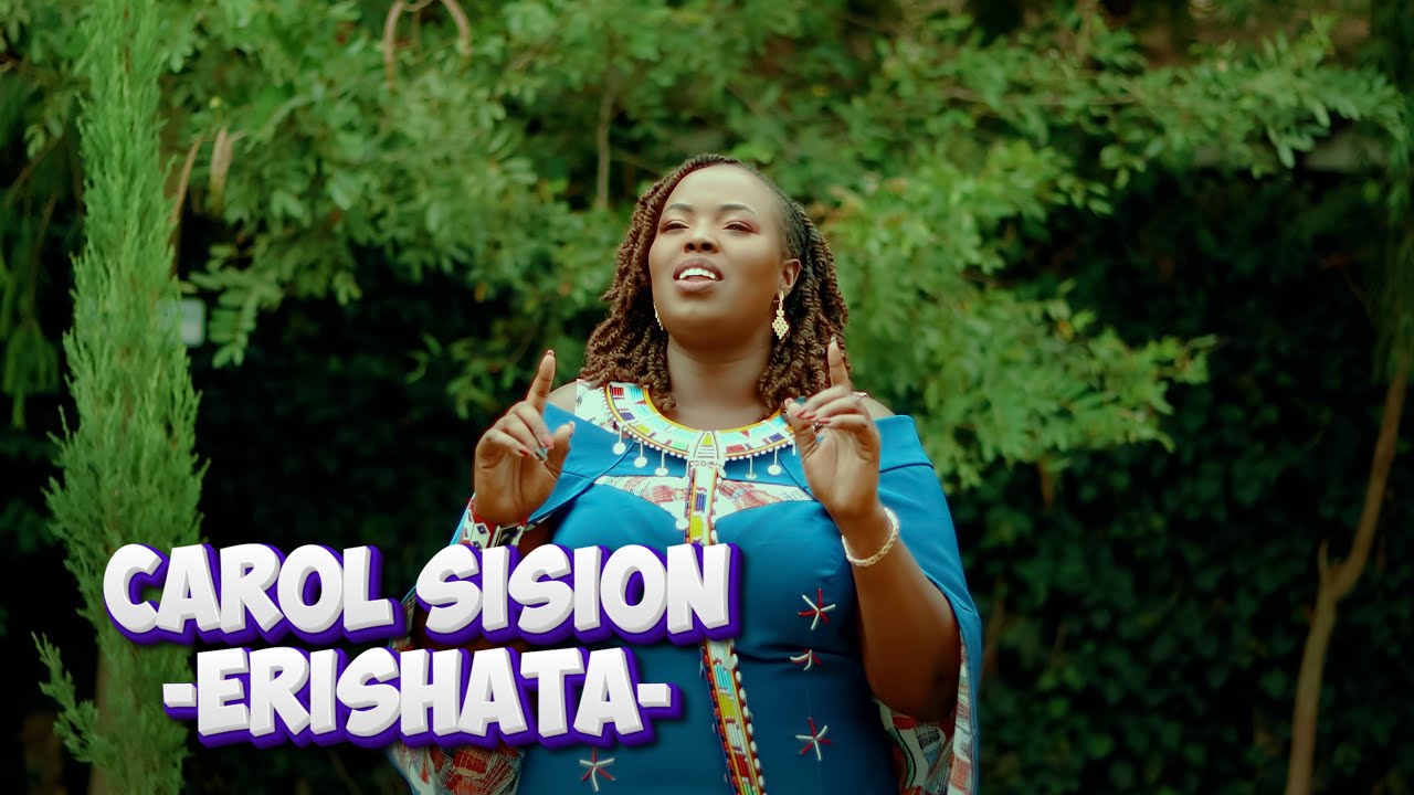 ERISHATA -OFFICIAL VIDEO BY CAROL SISION