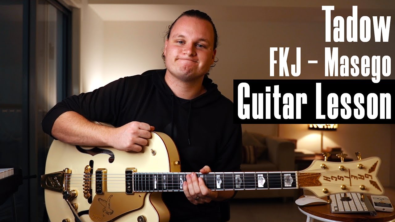 How To Play - Tadow - FKJ & Masego - Guitar Lesson (Tutorial)
