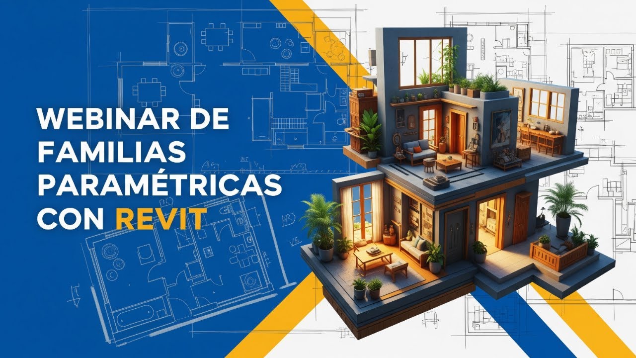 MASTERCLASS: Domina la creación de familias paramétricas con Casos Reales